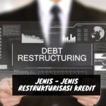 Jenis – Jenis Restrukturisasi Kredit