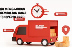 Cara Mengajukan Pengembalian Dana (Refund) di Tokopedia Part 1