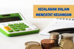 7 Kesalahan Umum dalam Mencatat Keuangan Pribadi dan Cara Menghindarinya