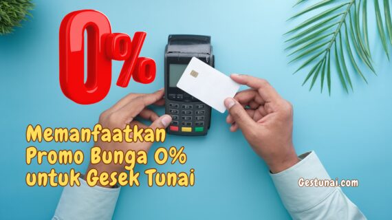 Gestun Jakarta: Rahasia Memanfaatkan Promo Bunga 0% untuk Gesek Tunai